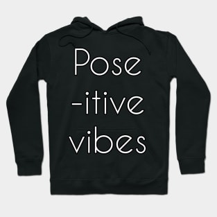 Pose-itive vibes Hoodie